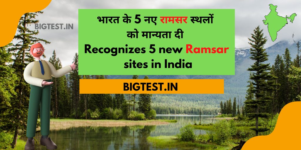 Recognizes 5 new Ramsar sites in India